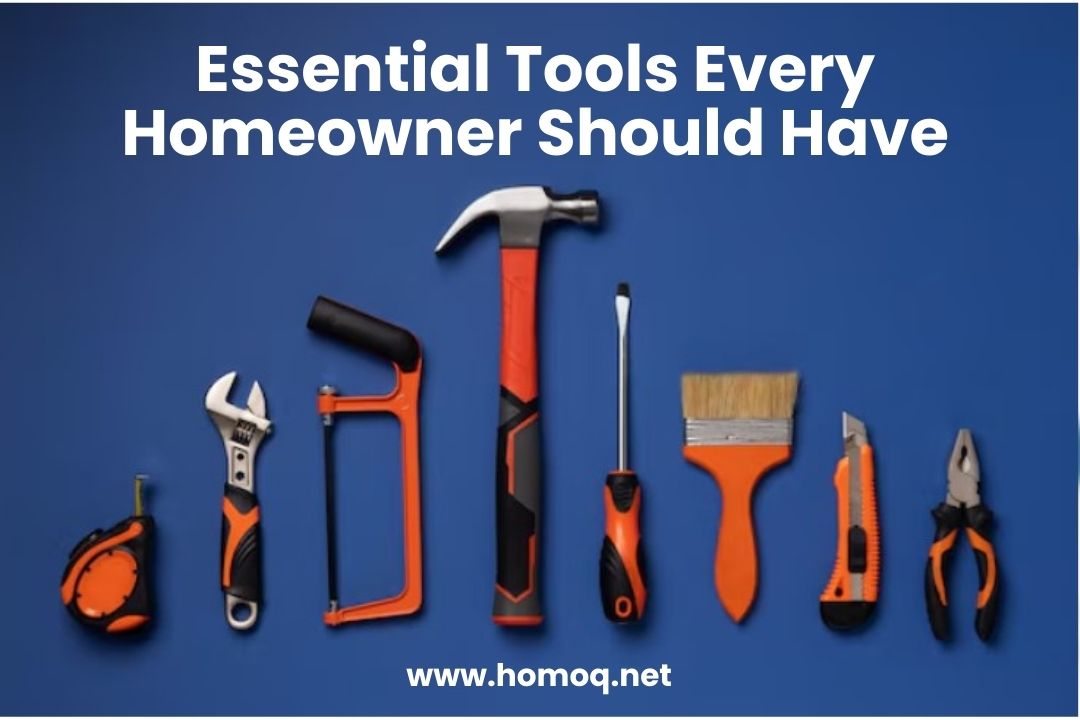 Essential Tools Every Homeowner Should Have