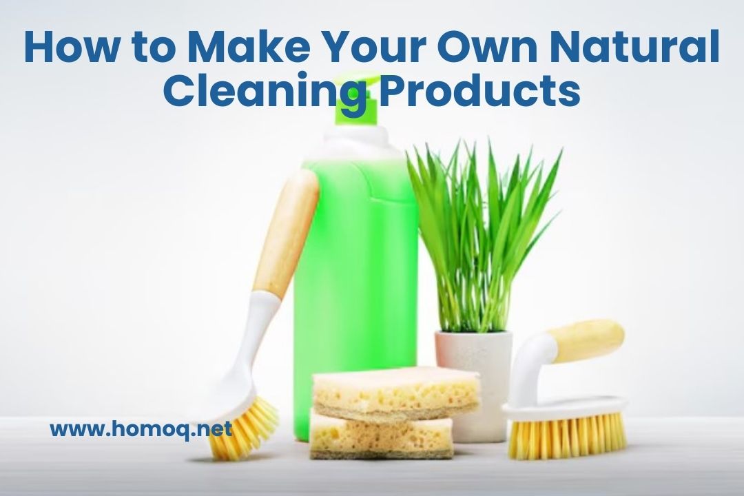 How to Make Your Own Natural Cleaning Products