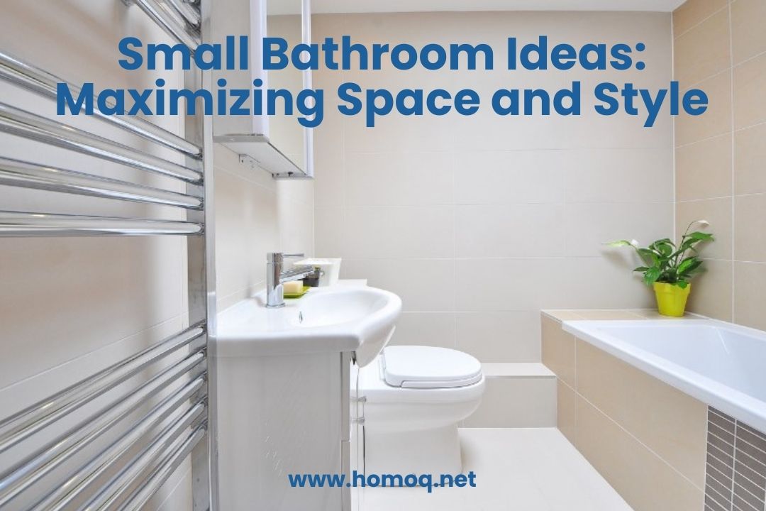 Small Bathroom Ideas: Maximizing Space and Style
