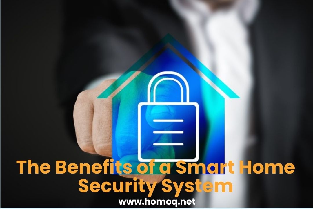 The Benefits of a Smart Home Security System