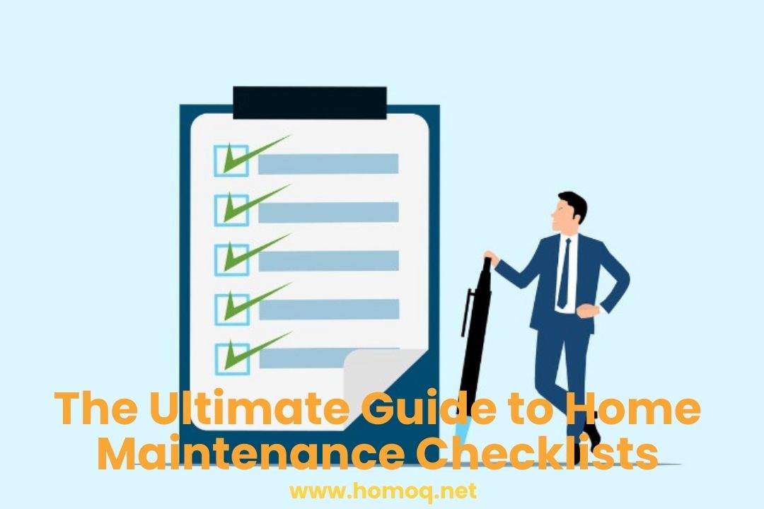 The Ultimate Guide to Home Maintenance Checklists