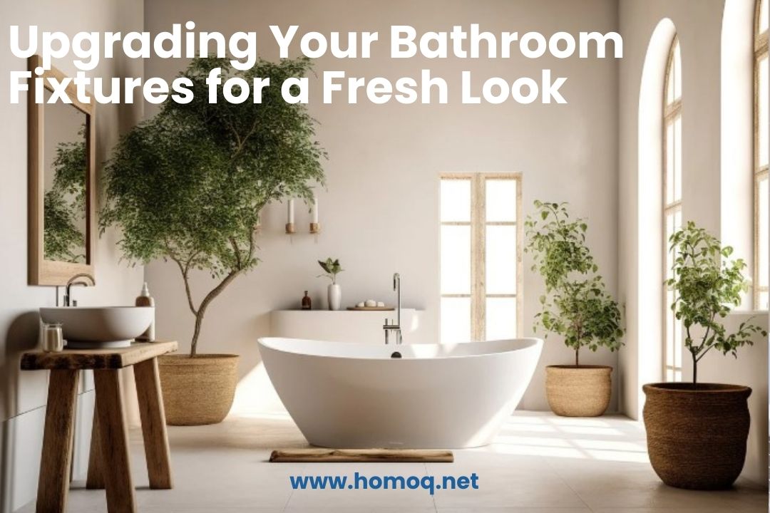 Upgrading Your Bathroom Fixtures for a Fresh Look