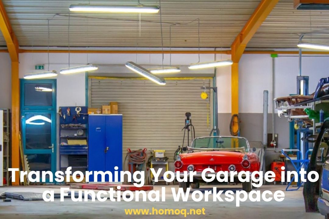 Transforming Your Garage into a Functional Workspace